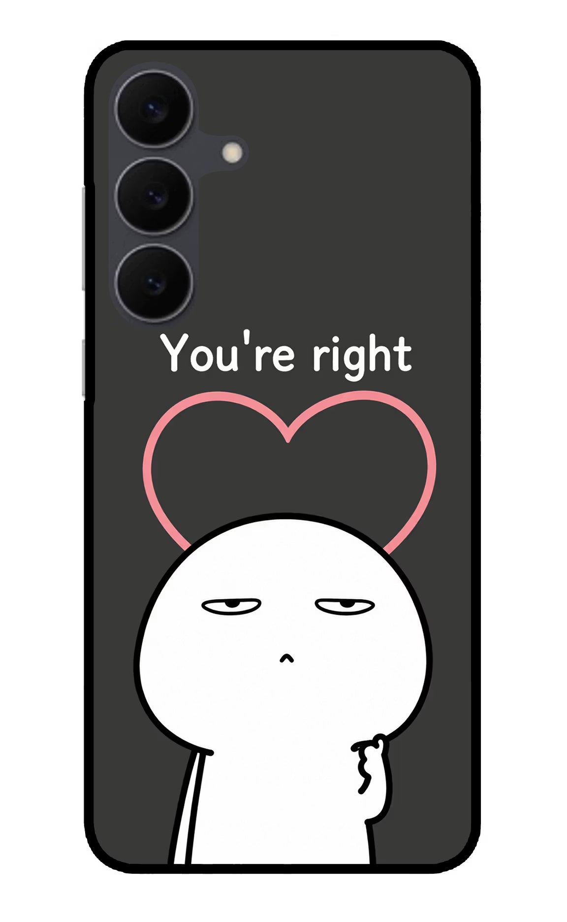 You're Right Samsung S25 FE 5G Glass Case