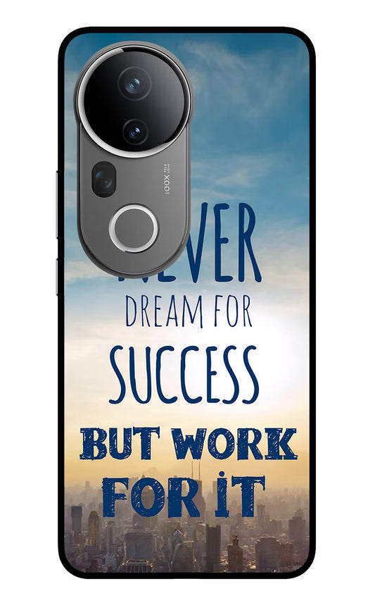 Never Dream For Success But Work For It Vivo T4 Ultra 5G Glass Case