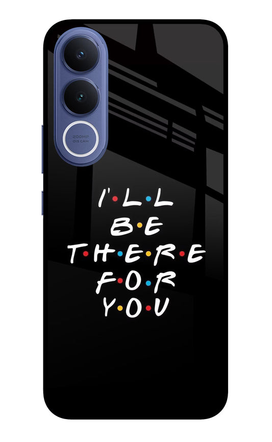 I'll Be There For You Vivo V70 FE 5G Glass Case