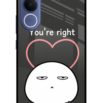 You're Right Vivo V70 FE 5G Glass Case Back Cover by Casekaro