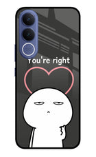 You're Right Vivo V70 FE 5G Glass Case Back Cover by Casekaro