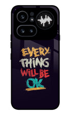 Everything Will Be Ok Nothing Phone 4a Pro Glass Case