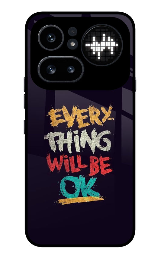 Everything Will Be Ok Nothing Phone 4a Pro Glass Case