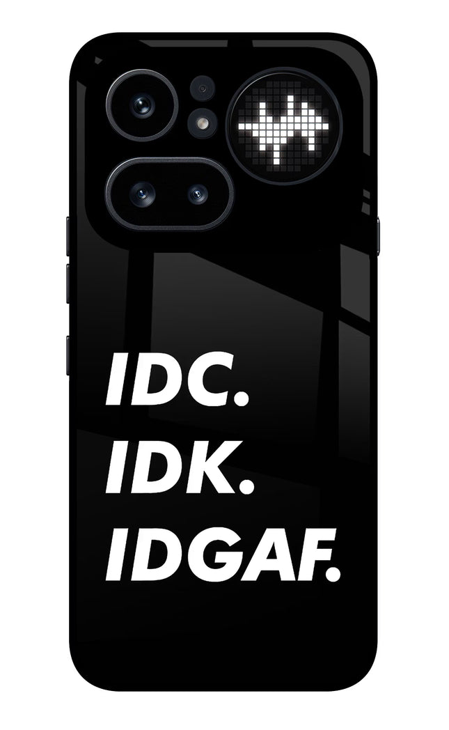 Idc Idk Idgaf Nothing Phone 4a Pro Glass Case