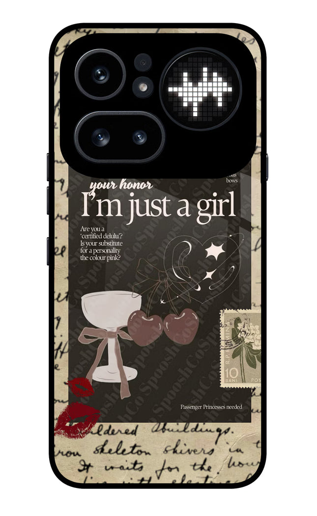 I am just a girl Nothing Phone 4a Pro Glass Case Back Cover by Casekaro