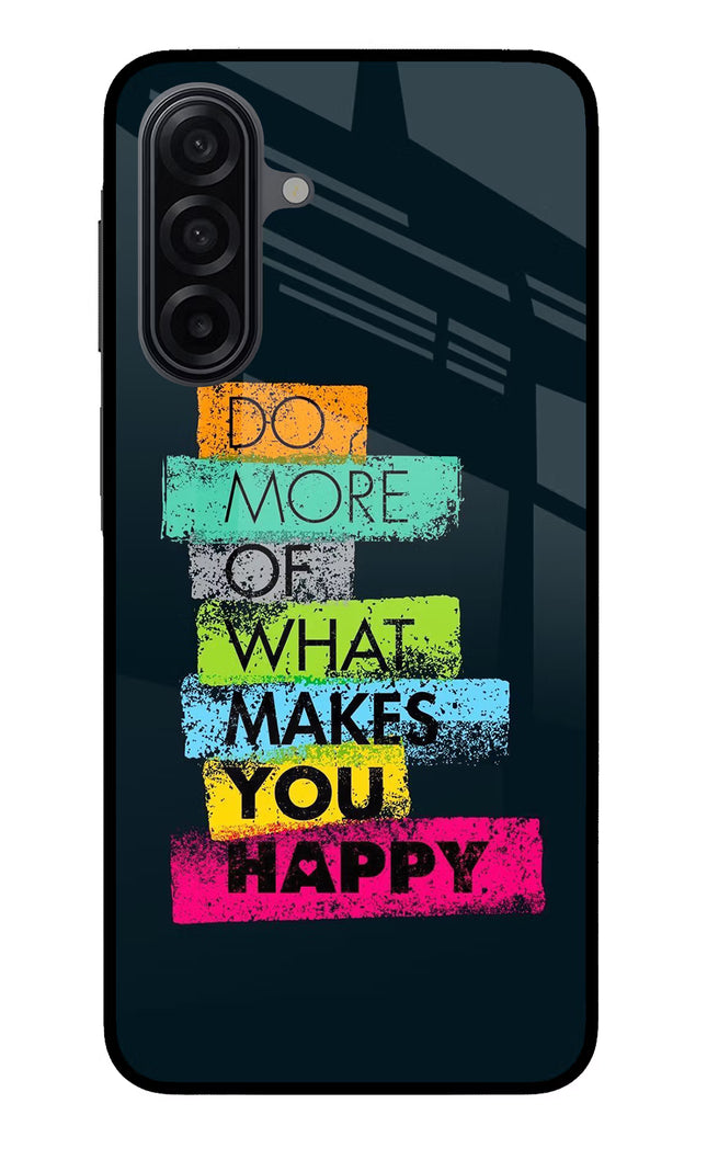 Do More Of What Makes You Happy Samsung M17 5G Glass Case Back Cover by Casekaro