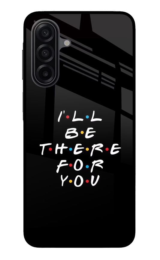 I'll Be There For You Samsung M17 5G Glass Case
