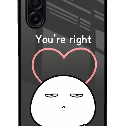 You're Right Samsung M17 5G Glass Case