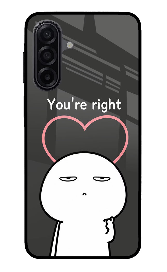 You're Right Samsung M17 5G Glass Case