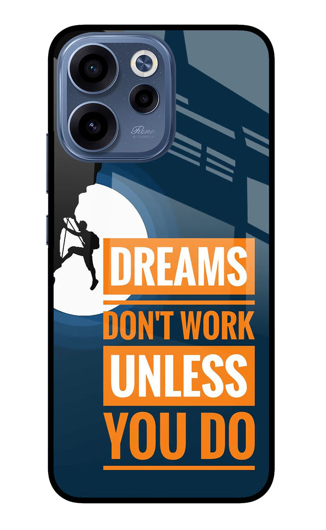 Dreams Don’T Work Unless You Do Oppo Reno15c 5G Glass Case Back Cover by Casekaro