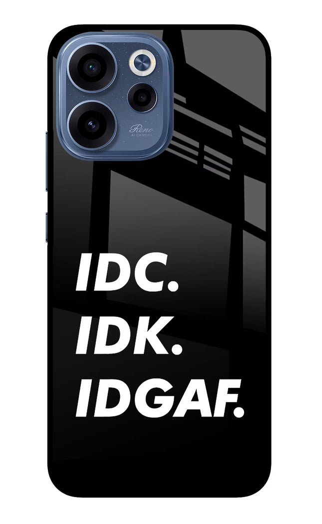 Idc Idk Idgaf Oppo Reno15c 5G Glass Case Back Cover by Casekaro