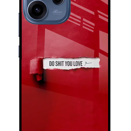 Do Shit You Love Oppo Reno15c 5G Glass Case Back Cover by Casekaro