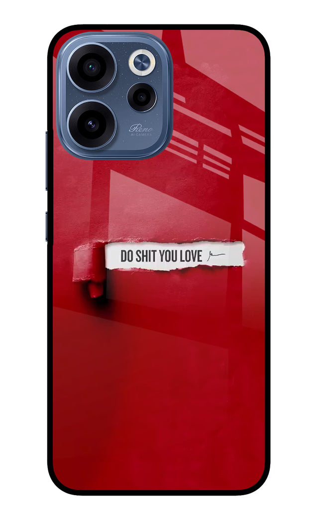 Do Shit You Love Oppo Reno15c 5G Glass Case Back Cover by Casekaro