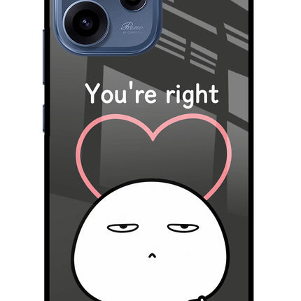 You're Right Oppo Reno15c 5G Glass Case