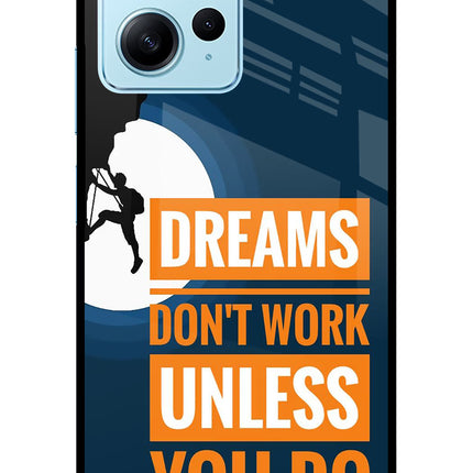 Dreams Don’T Work Unless You Do Redmi Note 12 4G Glass Case Back Cover by Casekaro