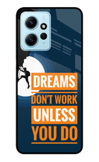 Dreams Don’T Work Unless You Do Redmi Note 12 4G Glass Case Back Cover by Casekaro