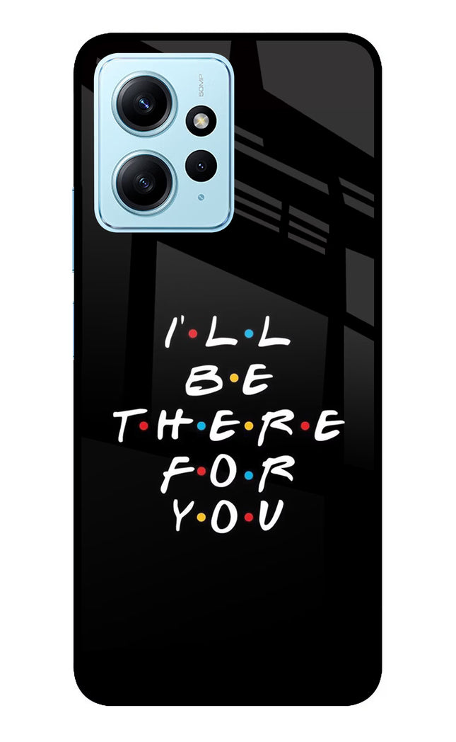 I'll Be There For You Redmi Note 12 4G Glass Case Back Cover by Casekaro