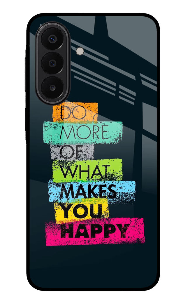 Do More Of What Makes You Happy Samsung A27 5G Glass Case Back Cover by Casekaro
