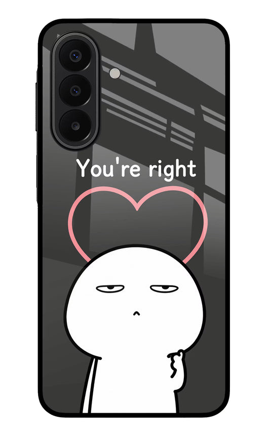 You're Right Samsung A27 5G Glass Case