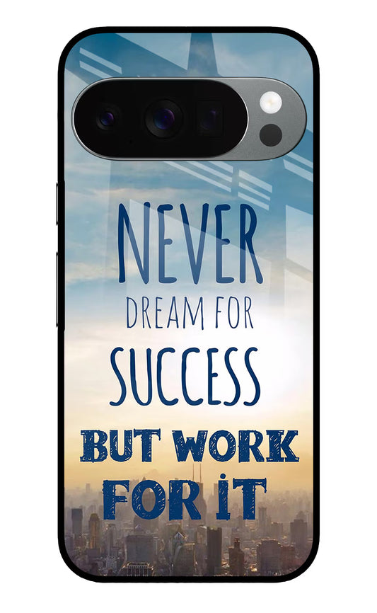 Never Dream For Success But Work For It Google Pixel 10 Pro Glass Case