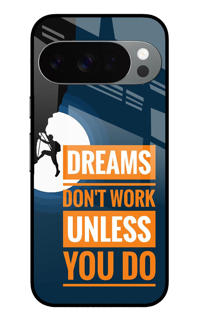 Dreams Don’T Work Unless You Do Google Pixel 10 Pro Glass Case