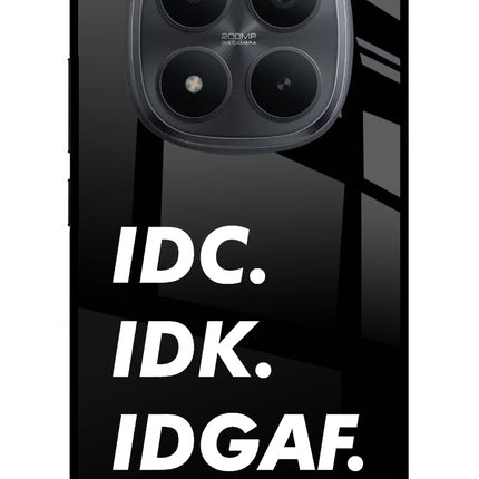 Idc Idk Idgaf Redmi Note 15 Pro+ 5G Glass Case Back Cover by Casekaro