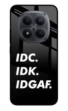 Idc Idk Idgaf Redmi Note 15 Pro+ 5G Glass Case Back Cover by Casekaro