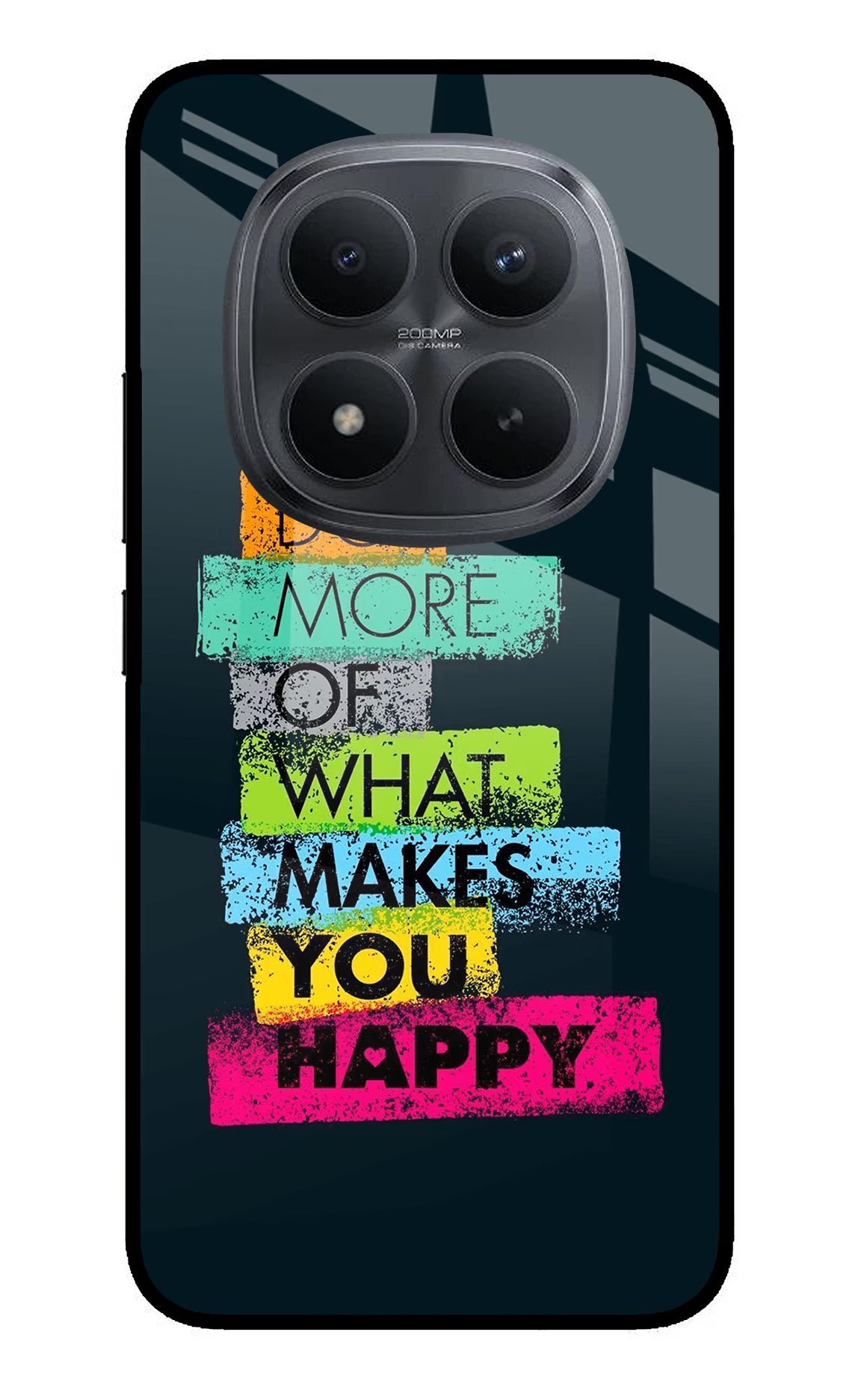 Do More Of What Makes You Happy Redmi Note 15 Pro+ 5G Glass Case