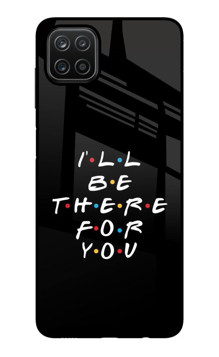 I'll Be There For You Samsung A12 Back Cover, Glass case