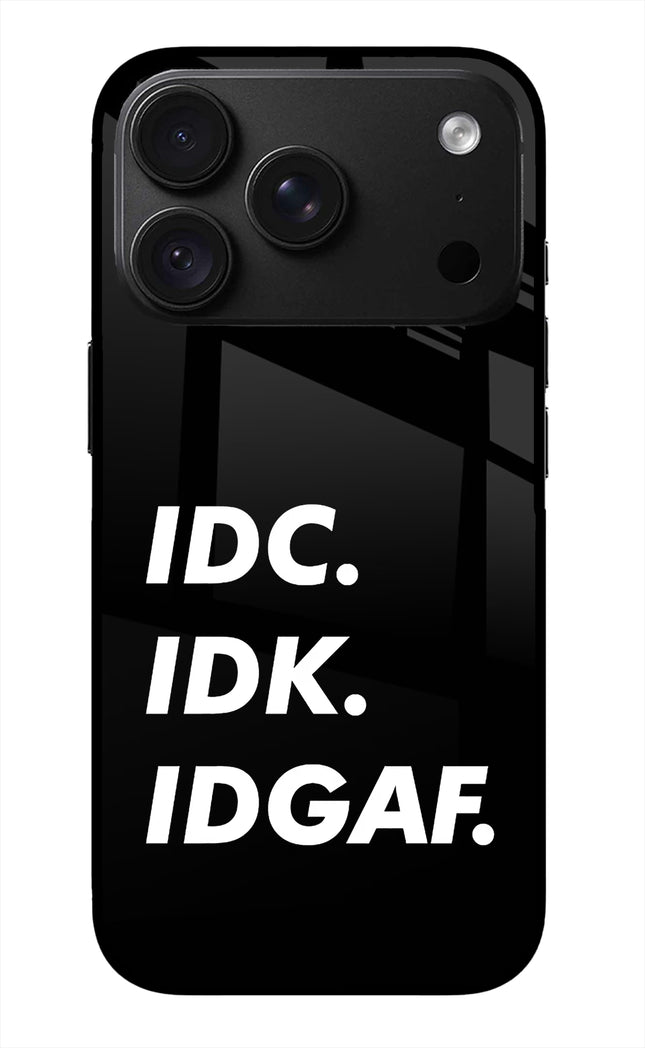 Idc Idk Idgaf iPhone 18 Pro Glass Case