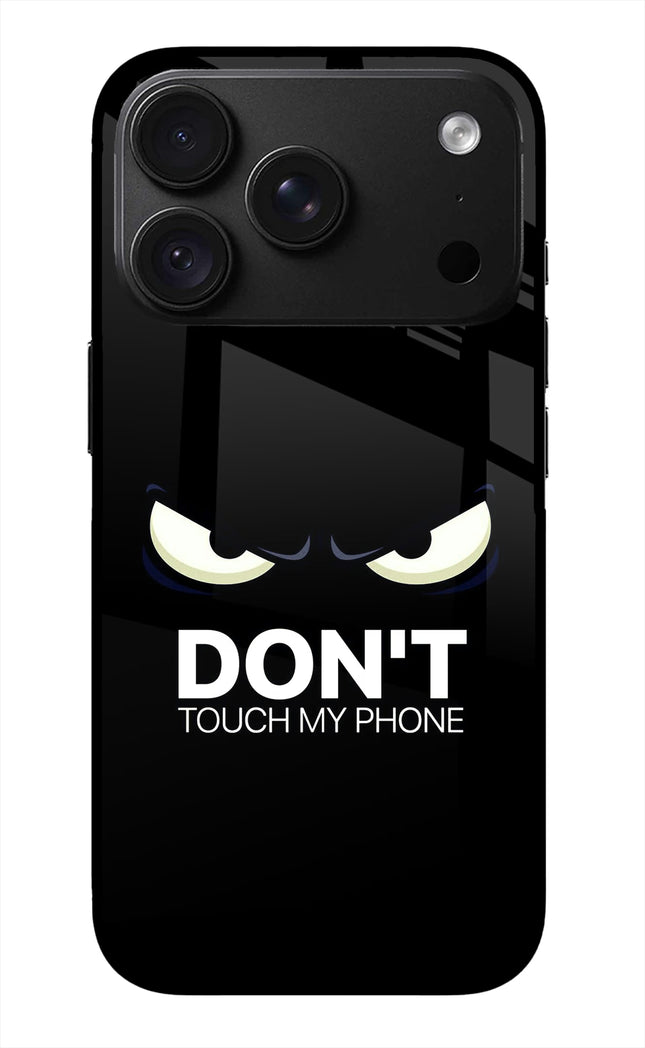 Don'T Touch My Phone iPhone 18 Pro Glass Case