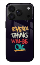 Everything Will Be Ok iPhone 18 Pro Max Glass Case
