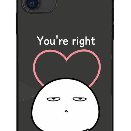 You're Right iPhone 11 Metal Case Back Cover by Casekaro
