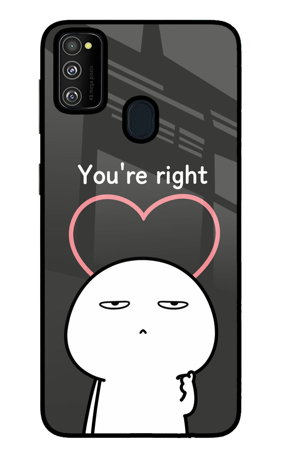 You're Right Samsung M30s Back Cover, Metal case
