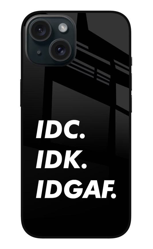 Idc Idk Idgaf iPhone 15 Metal Case