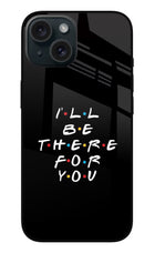 I'll Be There For You iPhone 15 Metal Case