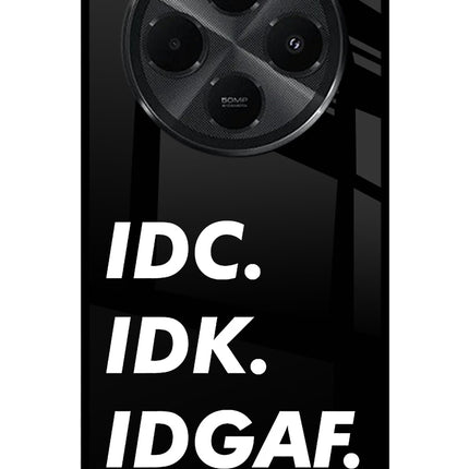 Idc Idk Idgaf Redmi A4 5G Metal Case Back Cover by Casekaro