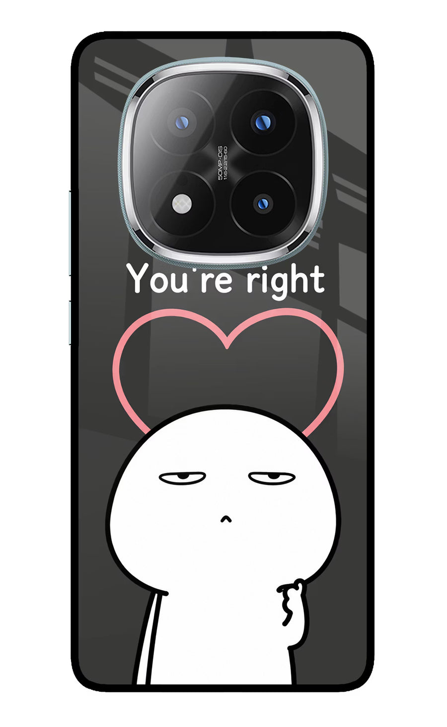You're Right Redmi Note 14 Pro Plus 5G Back Cover, Metal case