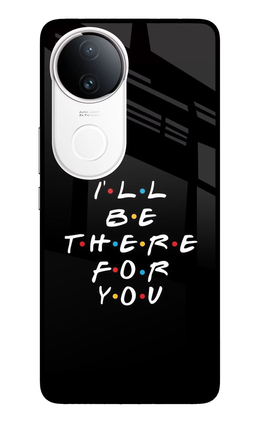 I'll Be There For You Vivo T4R 5G Back Cover, Metal case