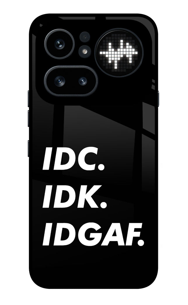 Idc Idk Idgaf Nothing Phone 4a Pro Metal Case Back Cover by Casekaro