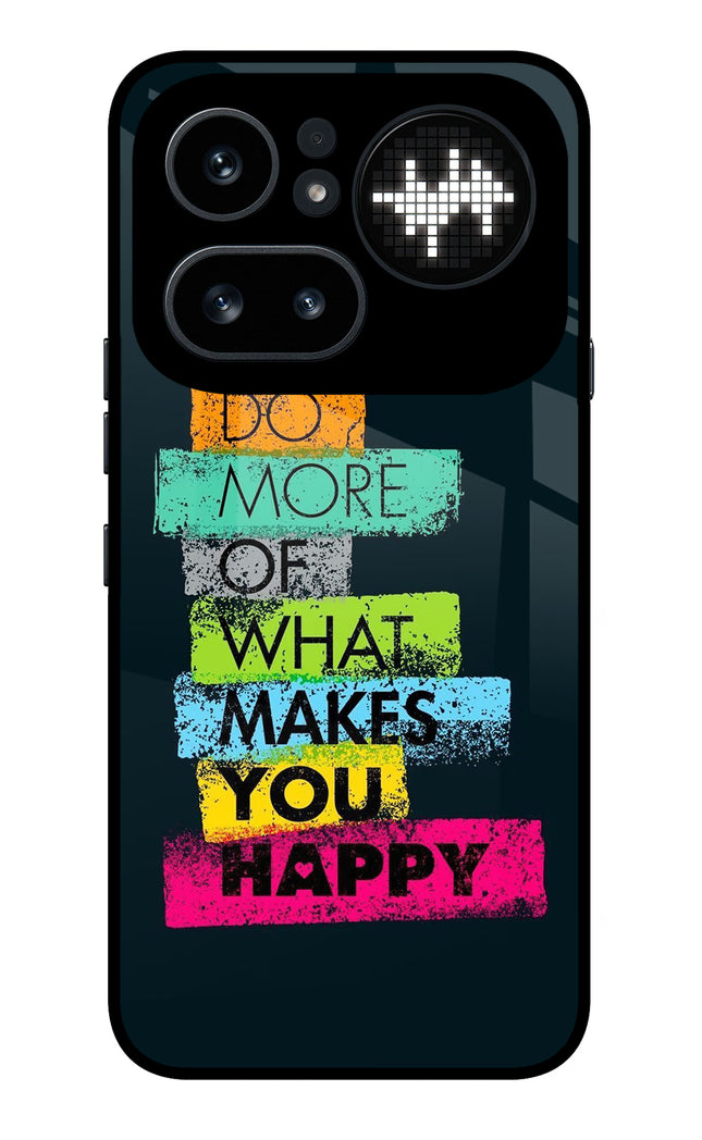 Do More Of What Makes You Happy Nothing Phone 4a Pro Metal Case Back Cover by Casekaro