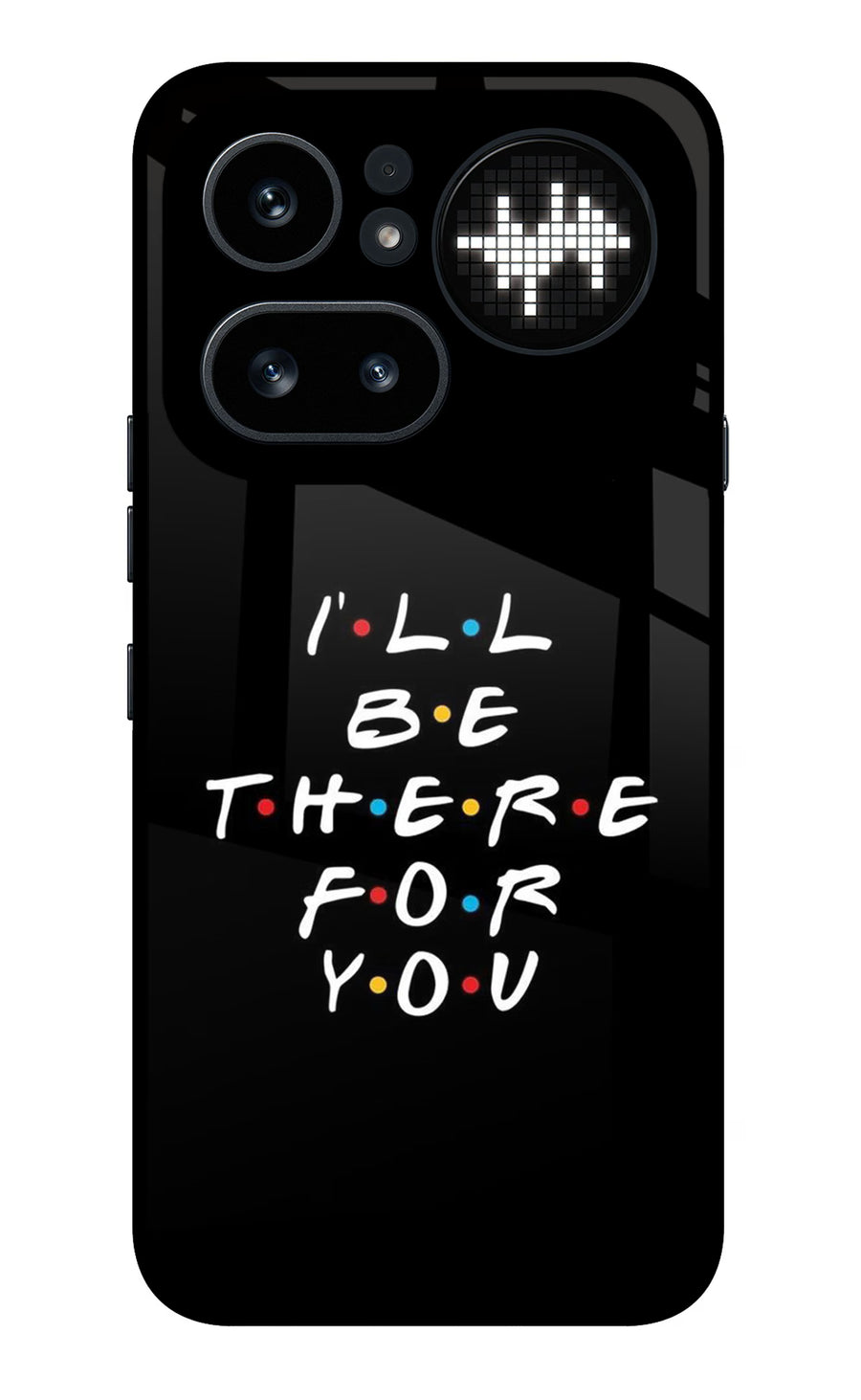 I'll Be There For You Nothing Phone 4a Pro Back Cover, Metal case