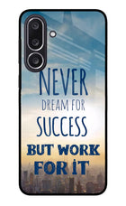 Never Dream For Success But Work For It Samsung M36 5G Metal Case Back Cover by Casekaro