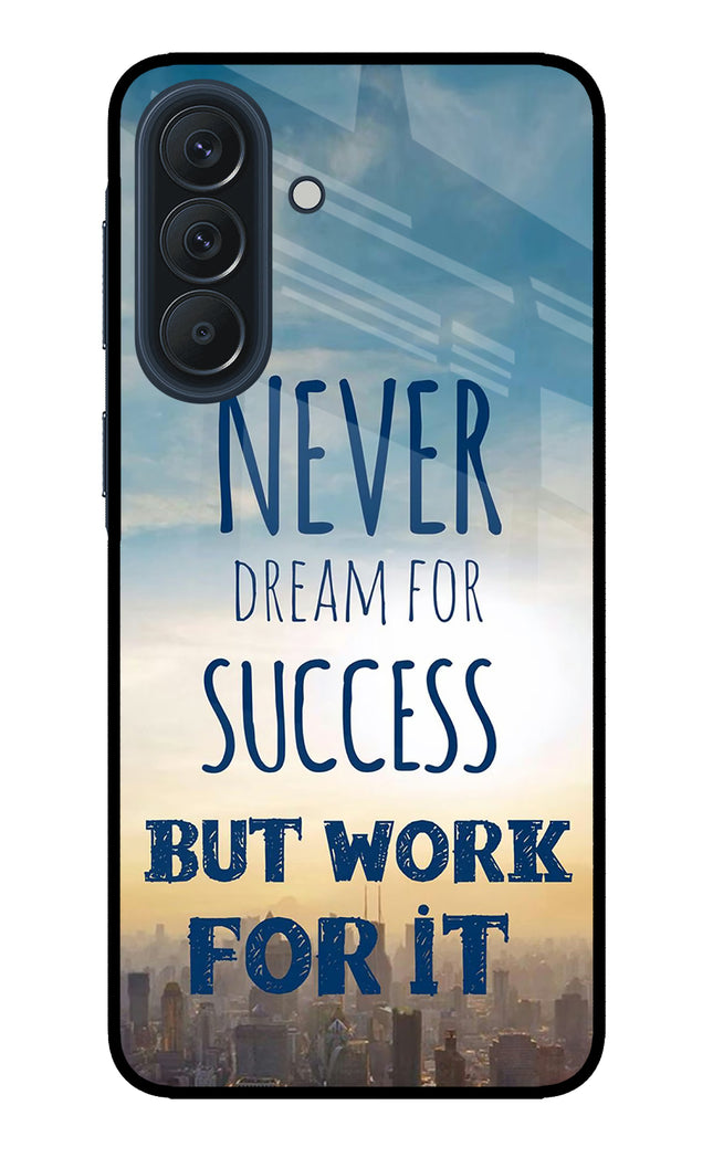 Never Dream For Success But Work For It Samsung A57 5G Metal Case Back Cover by Casekaro