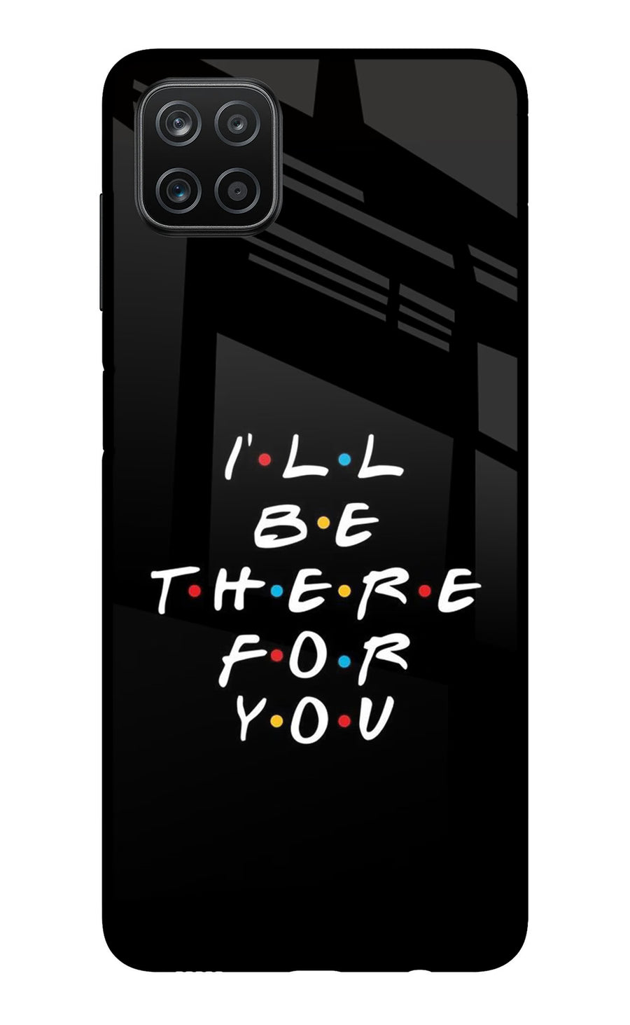 I'll Be There For You Samsung A12 Back Cover, Metal case