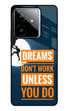 Dreams Don’T Work Unless You Do Realme GT 7 Metal Case Back Cover by Casekaro
