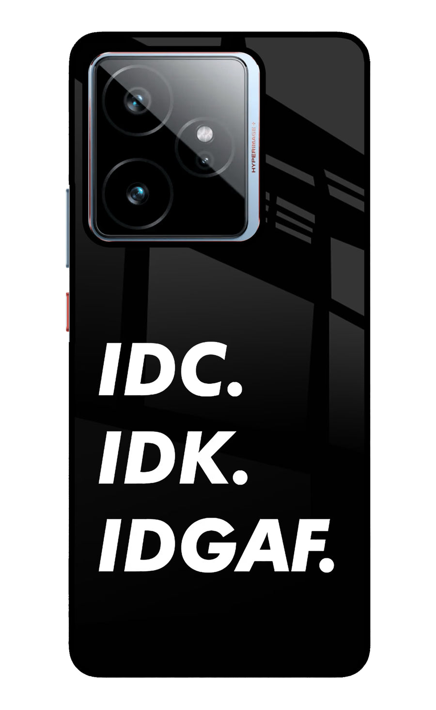 Idc Idk Idgaf Realme GT 7 Back Cover, Metal case