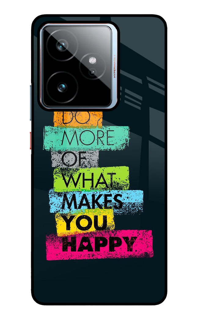 Do More Of What Makes You Happy Realme GT 7 Metal Case Back Cover by Casekaro