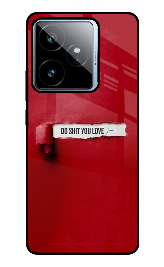 Do Shit You Love Realme GT 7 Metal Case Back Cover by Casekaro