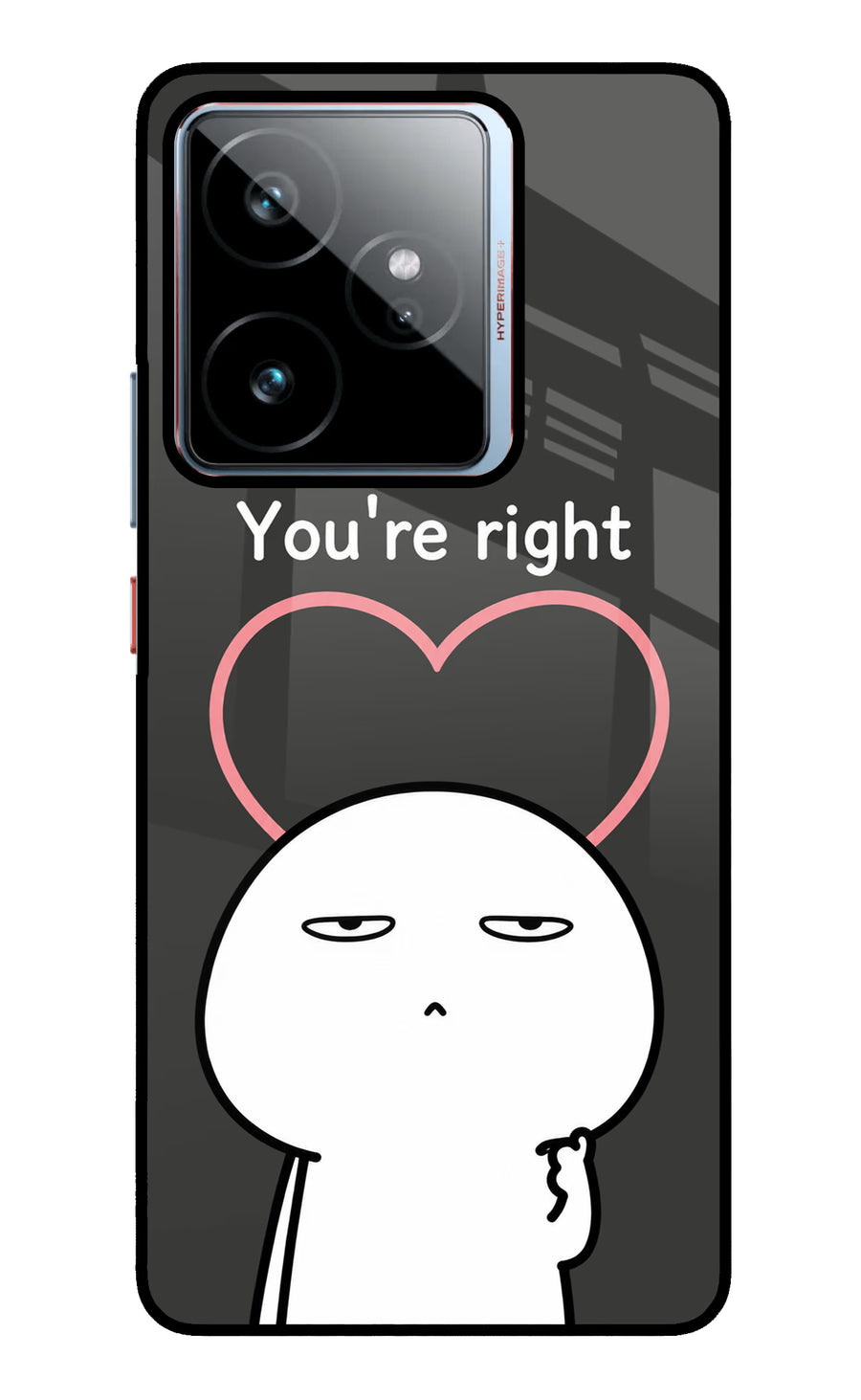 You're Right Realme GT 7 Back Cover, Metal case
